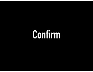 Confirm
 