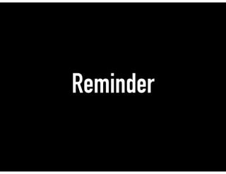 Reminder
 