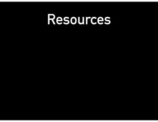 Resources
 