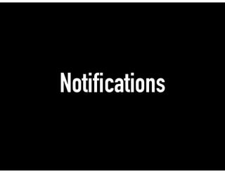 Notifications
 