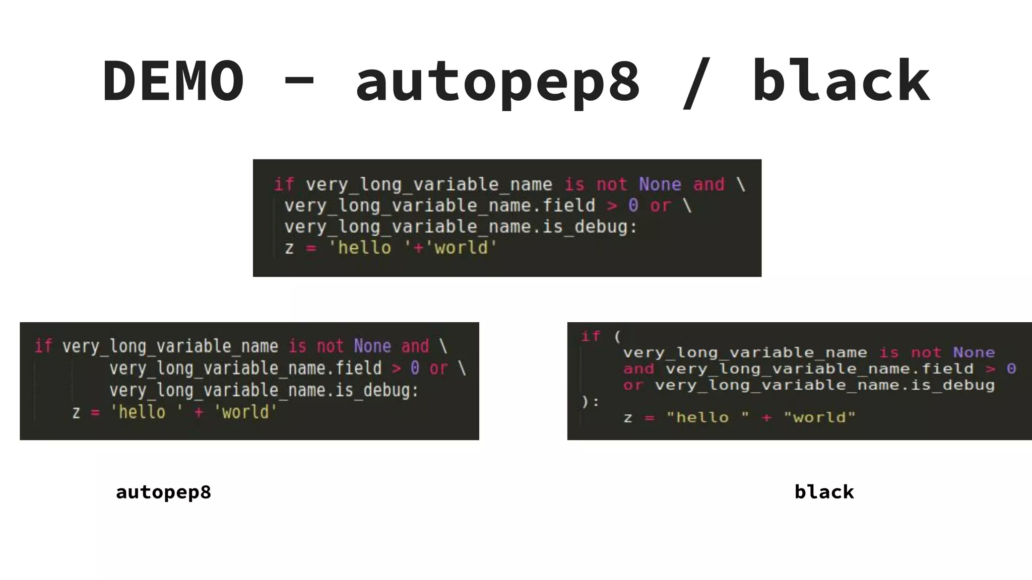 DEMO - autopep8 / black autopep8 black 