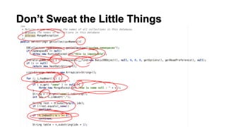 Don’t Sweat the Little Things
 