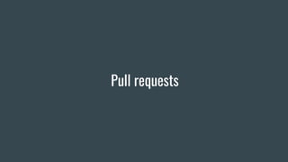 Pull requests
 