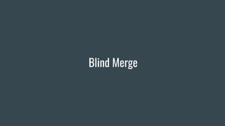 Blind Merge
 