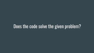 Does the code solve the given problem?
 
