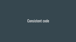 Consistent code
 