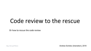 Code Review to the Rescue | PPT