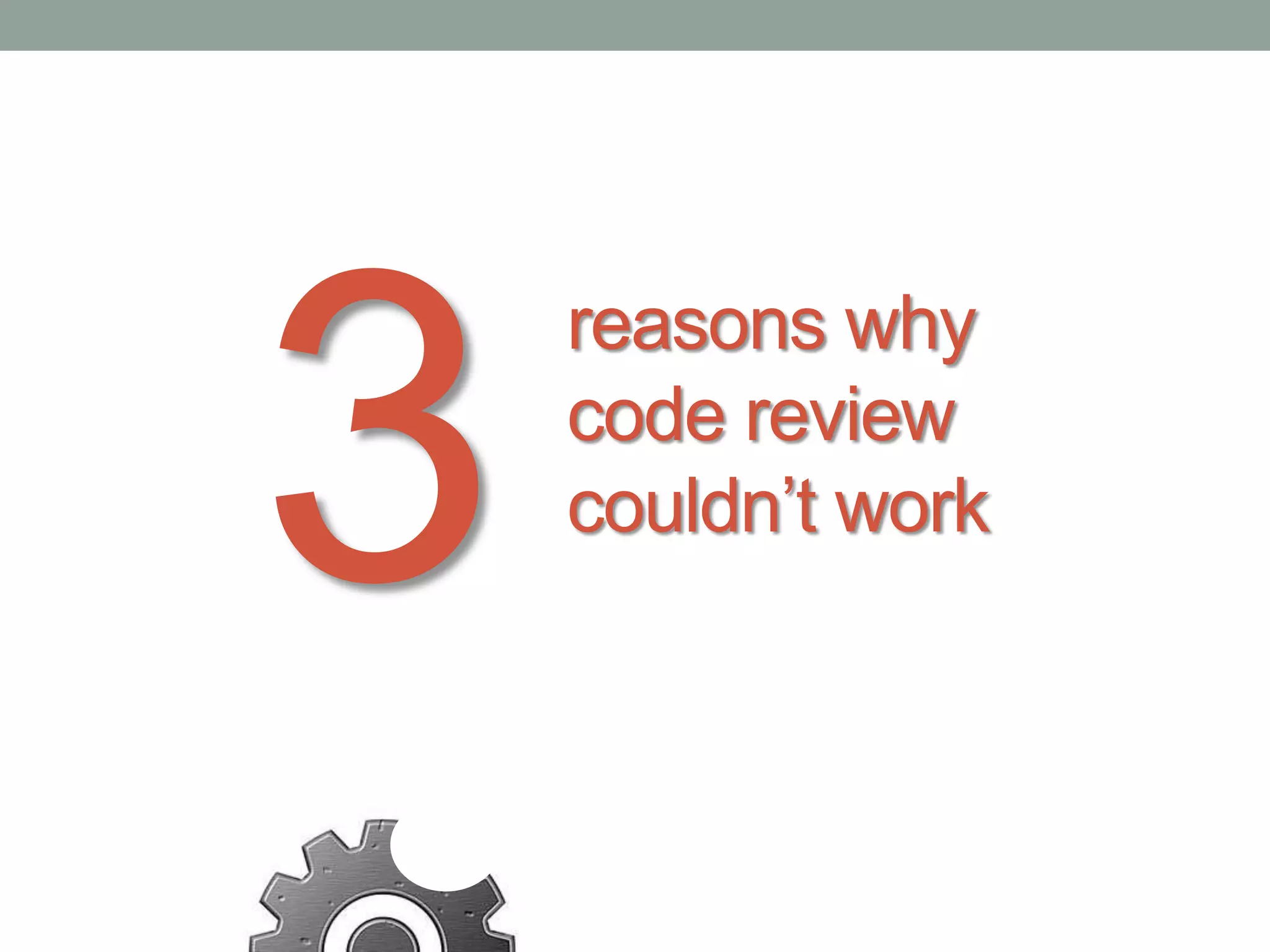 WhyCode Reviewcouldn’t work?