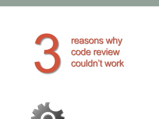 WhyCode Reviewcouldn’t work?