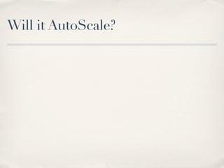 Will it AutoScale?
 
