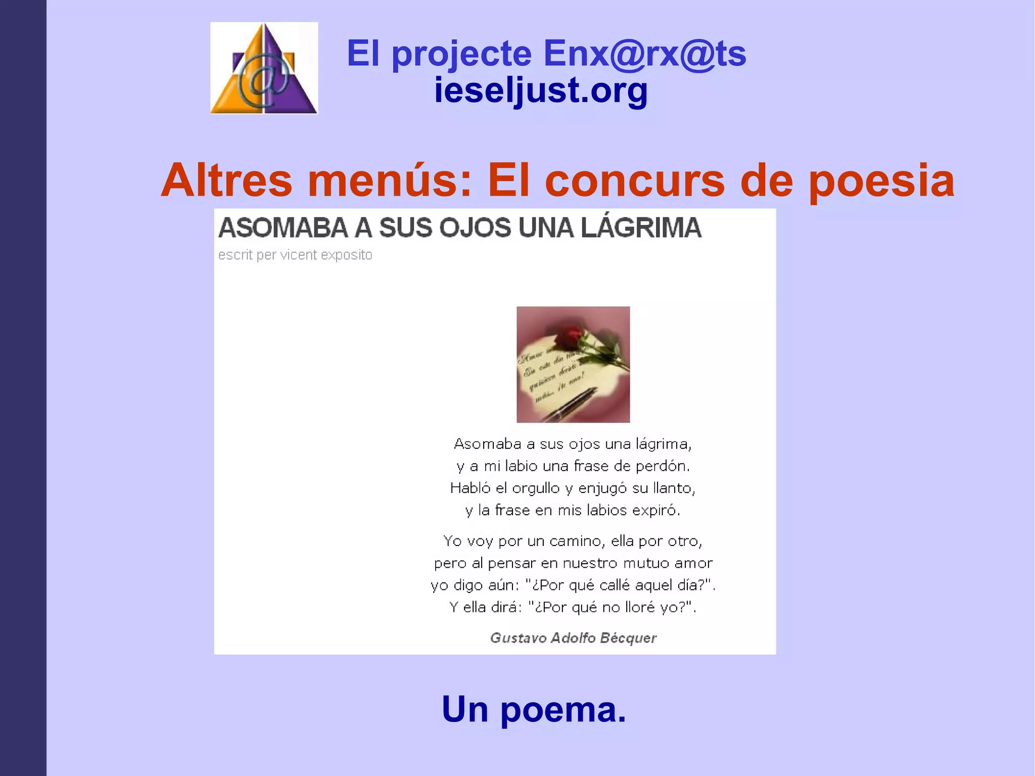 Altres menús: El concurs de poesia Un poema. El projecte Enx@rx@ts ieseljust.org   