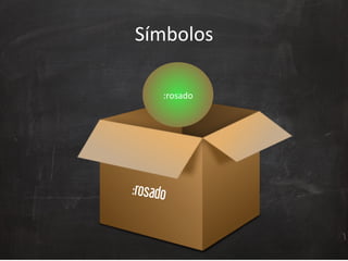 Símbolos	
  
:rosado
:rosado	
  
 