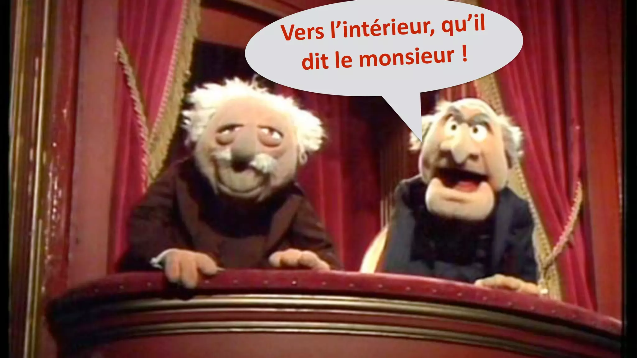 Dependencies always  
towards the inside!
Vers  l’intérieur,  qu’il  
dit  le  monsieur  !
 