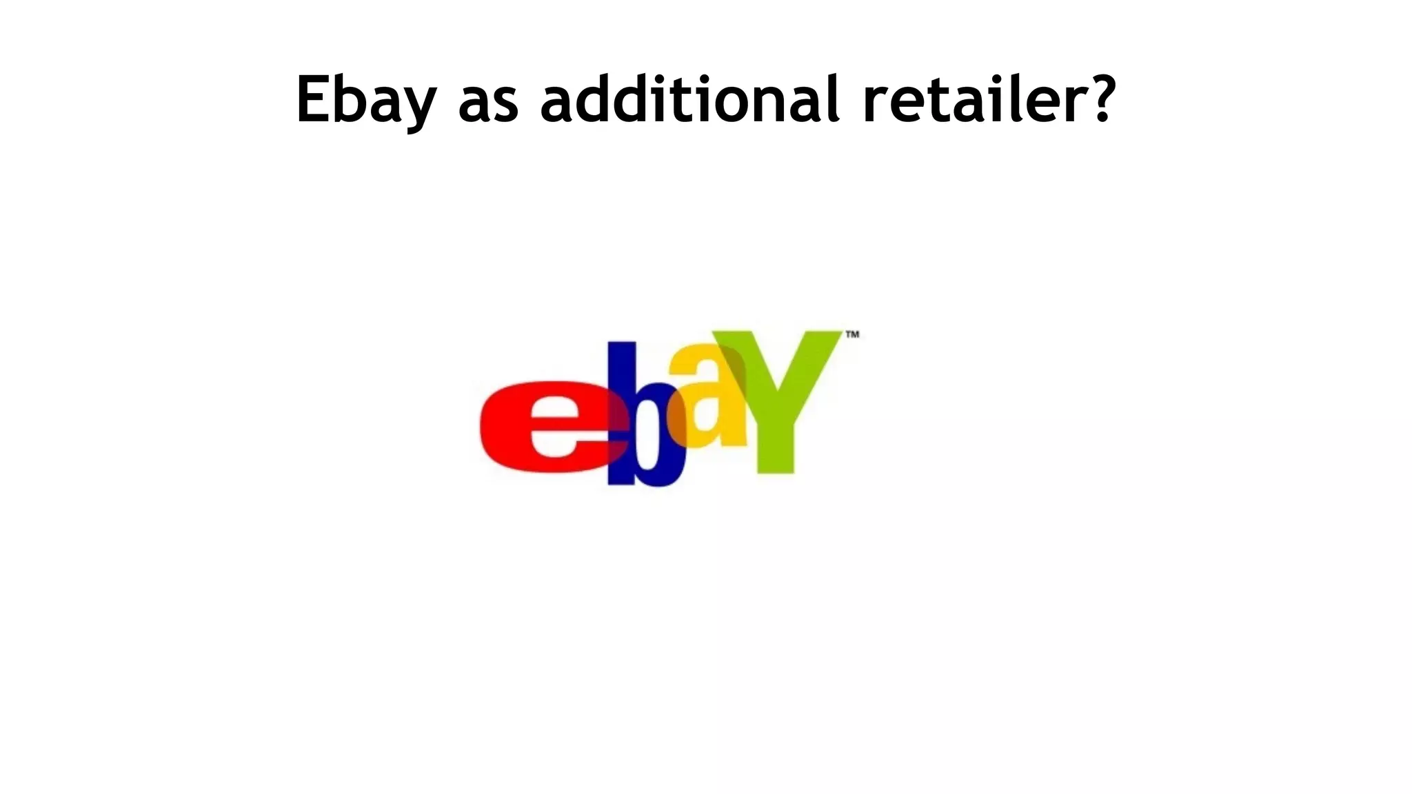 Ebay as additional retailer?
 