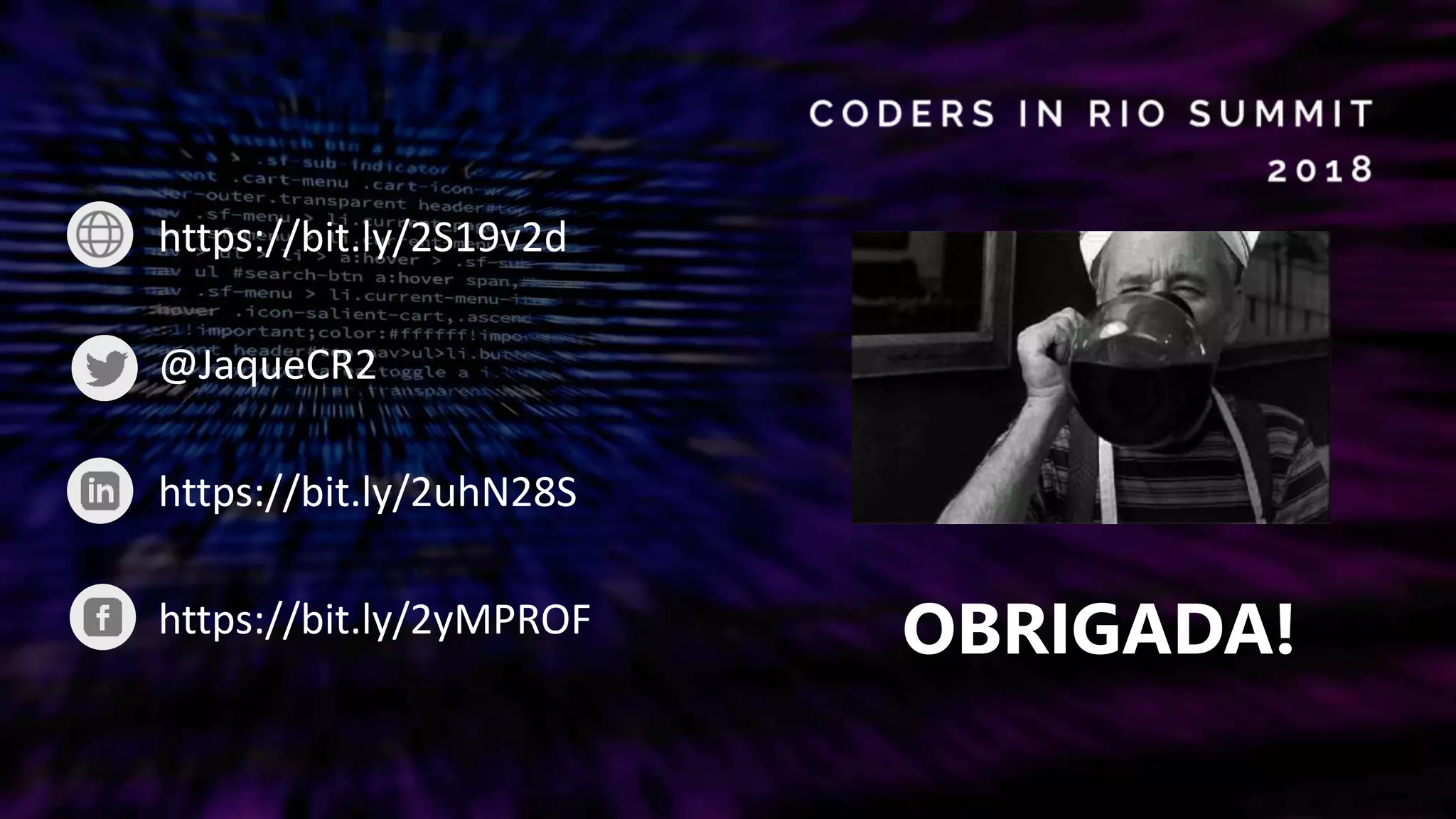 OBRIGADA!
https://bit.ly/2S19v2d
@JaqueCR2
https://bit.ly/2uhN28S
https://bit.ly/2yMPROF
 