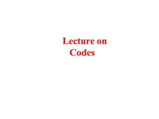 Lecture on
Codes
 