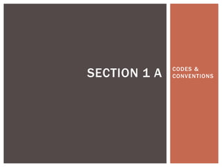 CODES &
CONVENTIONSSECTION 1 A
 