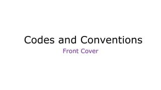 Codes and Conventions
Front Cover

 