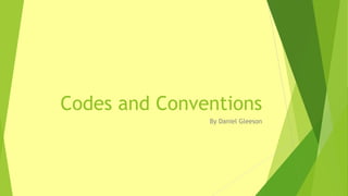 Codes and Conventions
By Daniel Gleeson

 