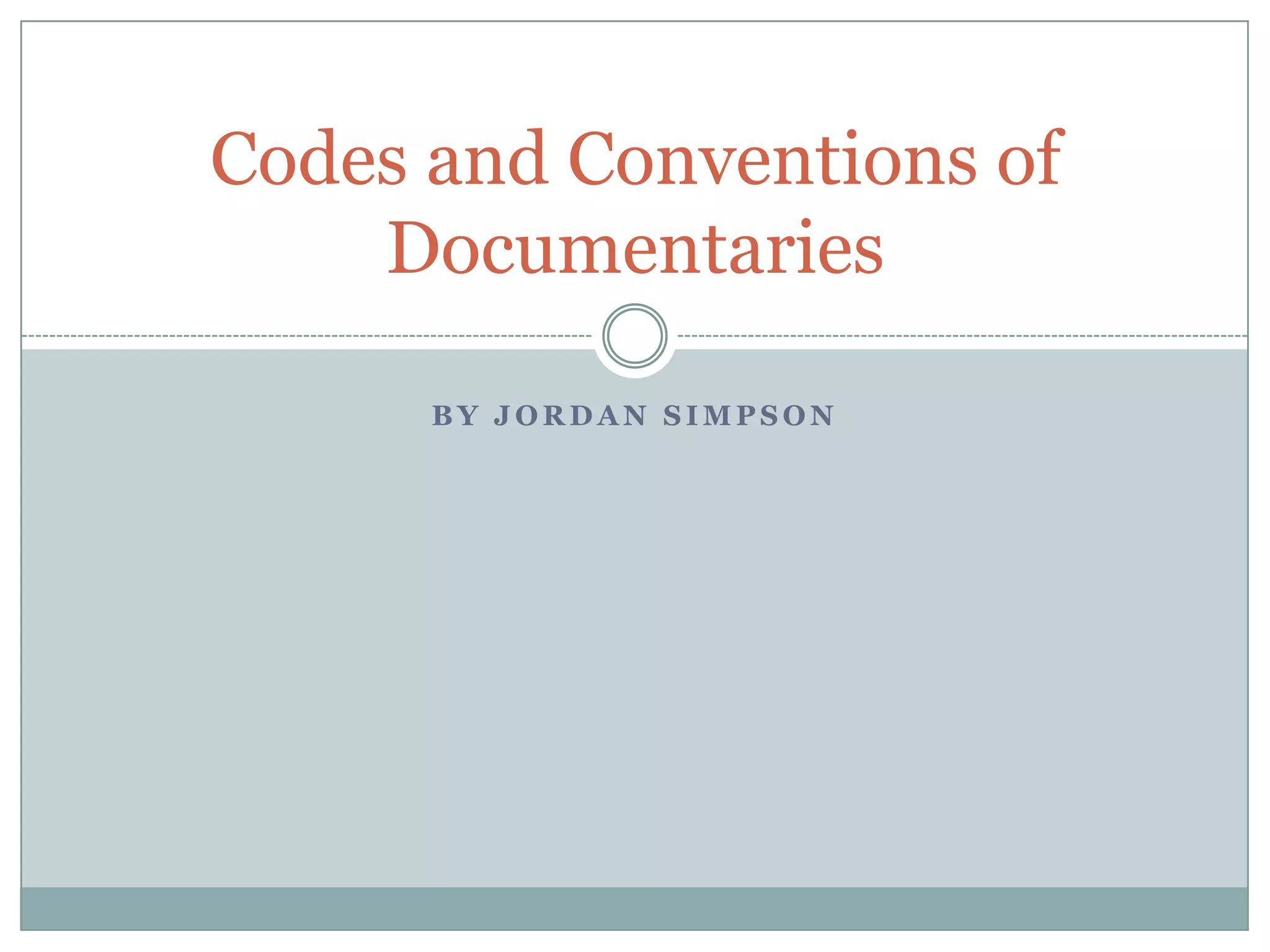 Codes and conventions of a documentary | PPTX