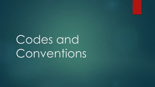 Codes and
Conventions
 