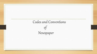 Codes and Conventions
of
Newspaper
 