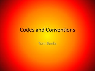 Codes and Conventions
Tom Banks
 