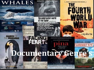 Documentary Genre’s
 