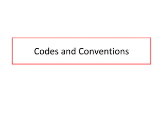 Codes and Conventions 