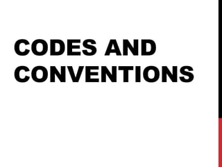 CODES AND 
CONVENTIONS 
 