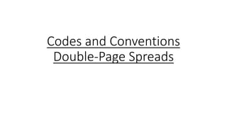 Codes and Conventions
Double-Page Spreads
 