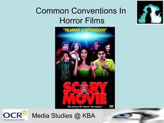 Common Conventions In  Horror Films Media Studies @ KBA 