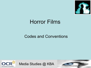 Horror Films Codes and Conventions Media Studies @ KBA 