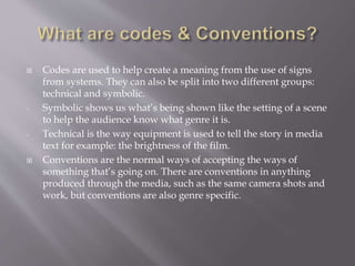  Codes are used to help create a meaning from the use of signs
from systems. They can also be split into two different gr...