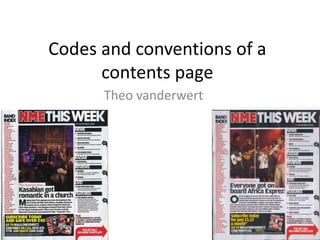Codes and conventions of a
contents page
Theo vanderwert
 