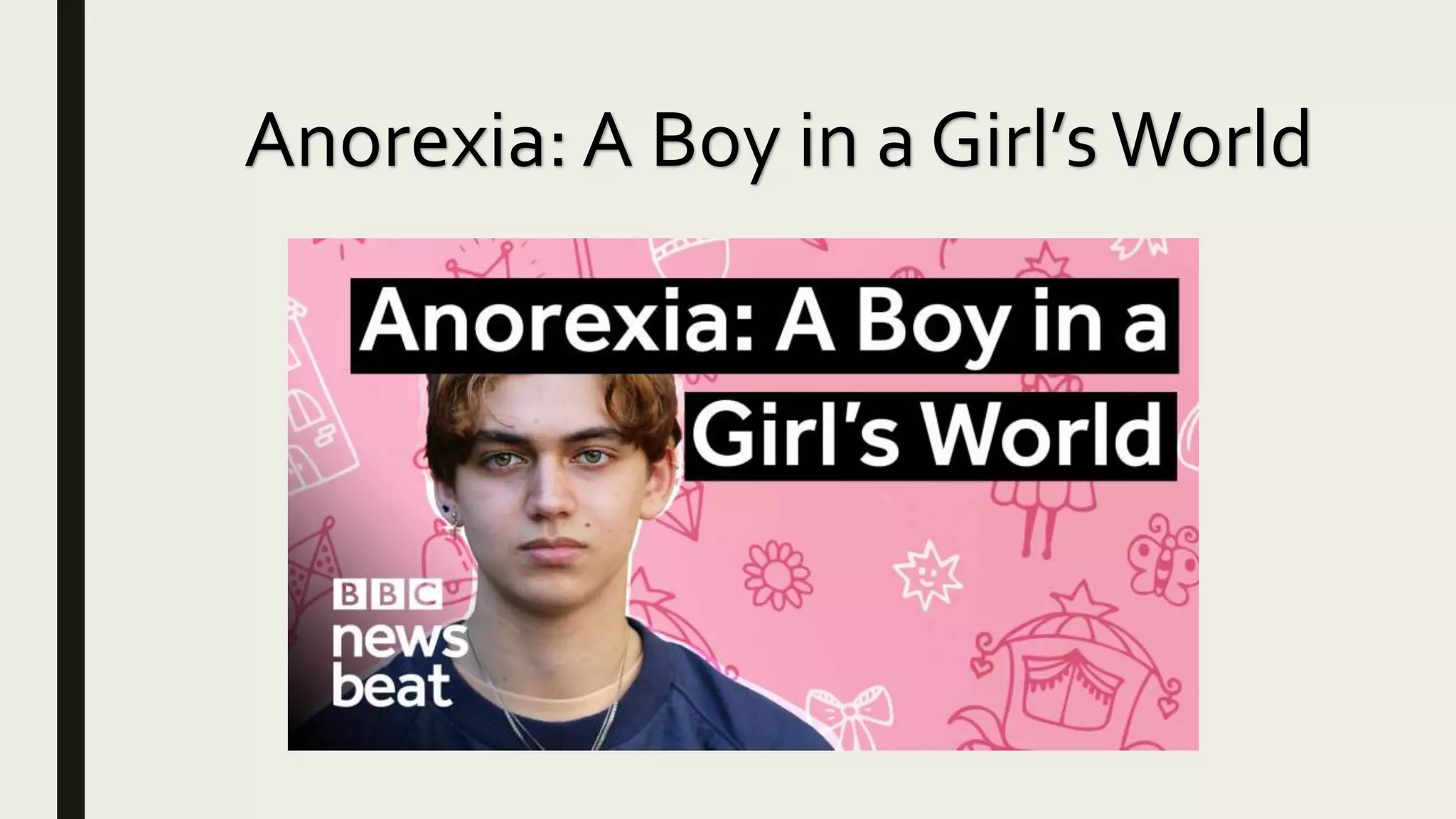 Anorexia: A Boy in a Girl’sWorld
 