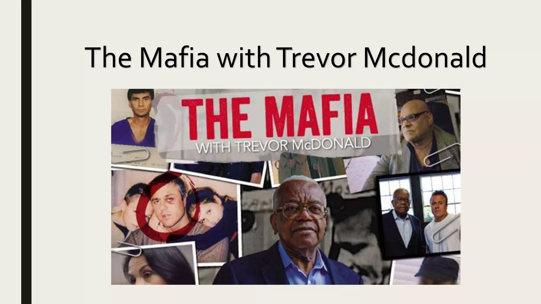 The Mafia withTrevor Mcdonald
 