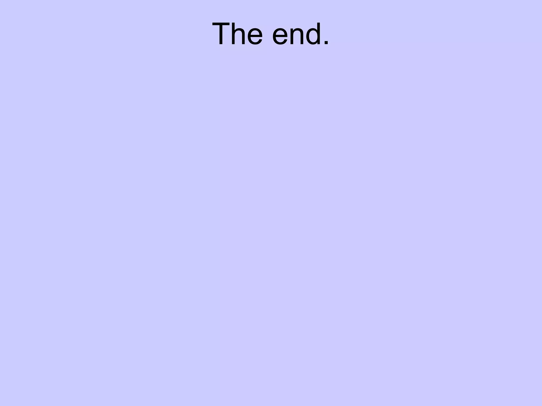 The end. 