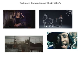 Codes and Conventions of Music Video’s
 