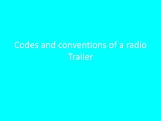 Codes and conventions of a radio
Trailer
 