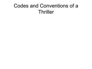 Codes and Conventions of a Thriller 