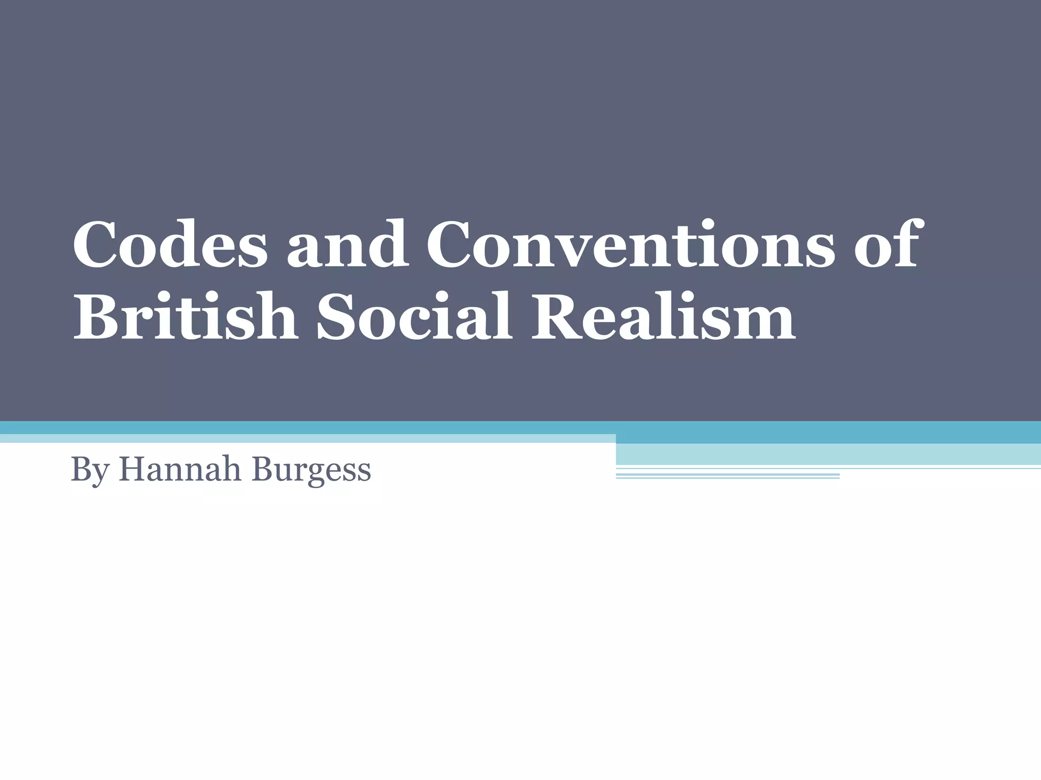 Codes and Conventions of British Social Realism | PPT