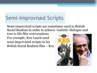 Script Realism Codes and Conventions of British Social Realism | PPT