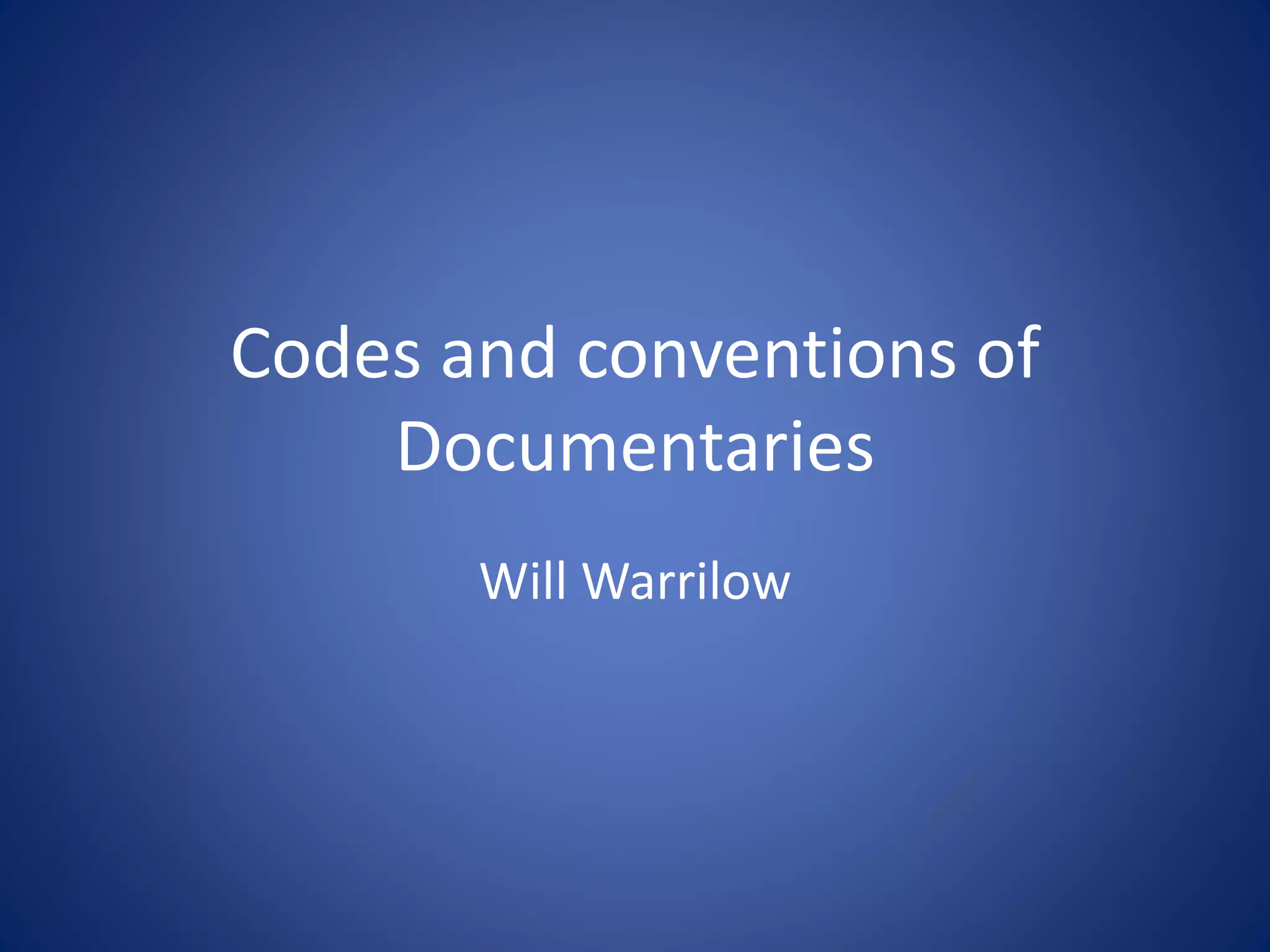 Codes and conventions of documentaries ppt free download