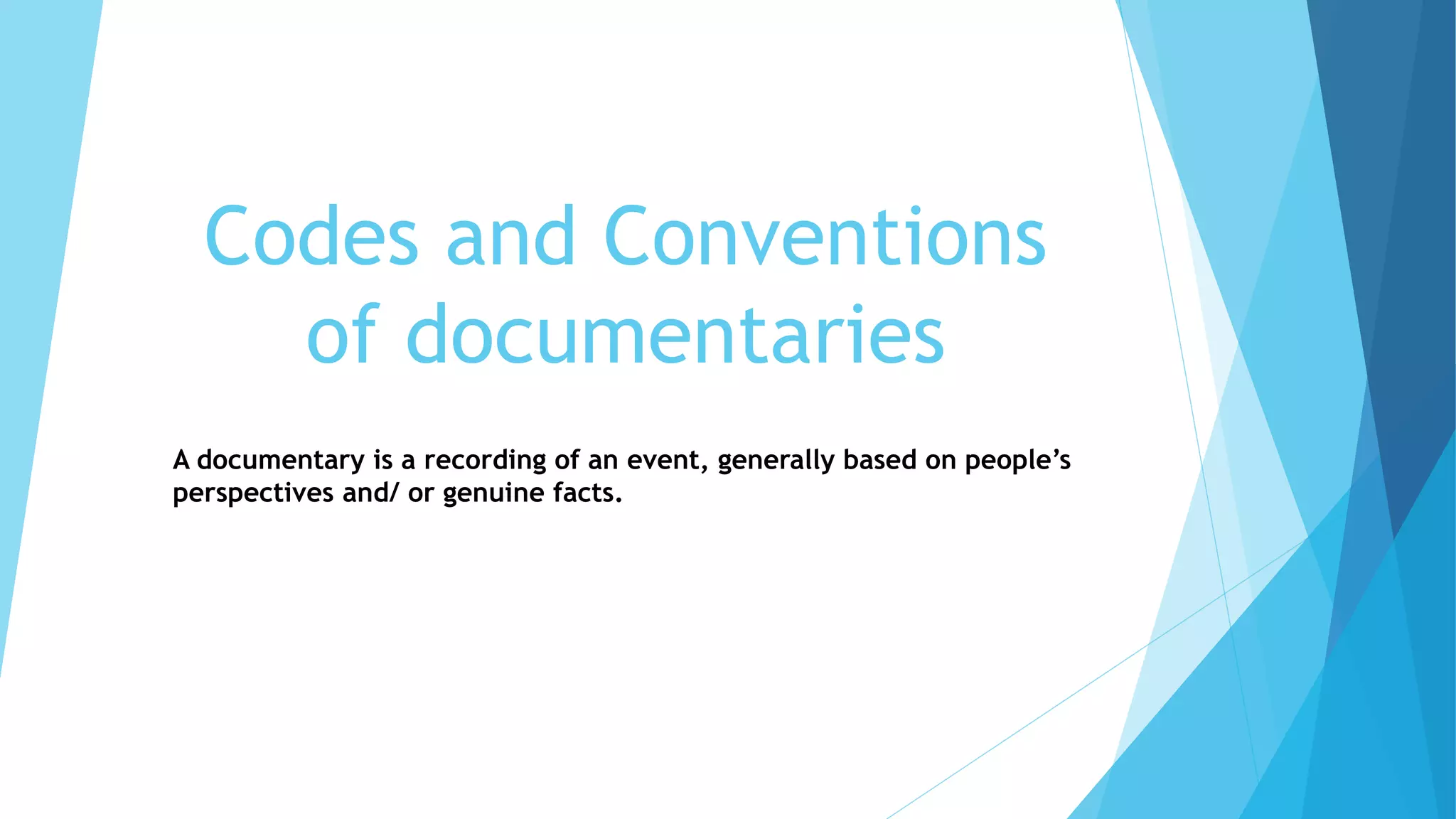 Codes and Conventions of Documentaries | PPT