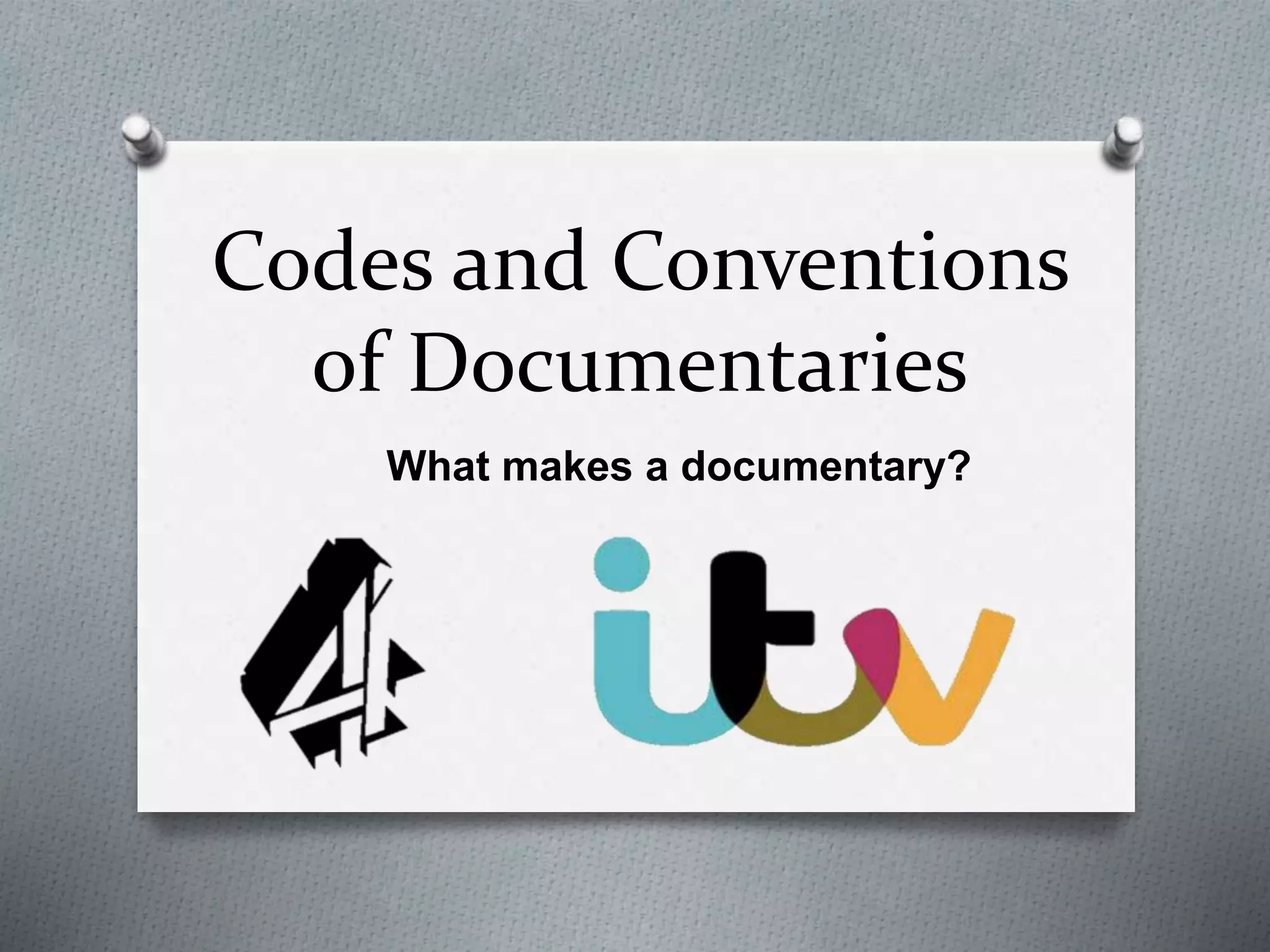 Codes and conventions of documentaries naomi dann | PPT