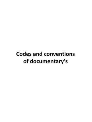 Codes and conventions
of documentary's
 