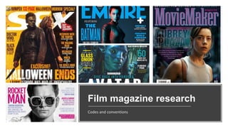 Film magazine research
Codes and conventions
 