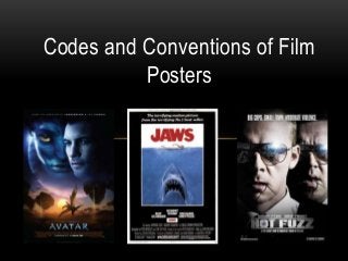 Codes and Conventions of Film
Posters

 