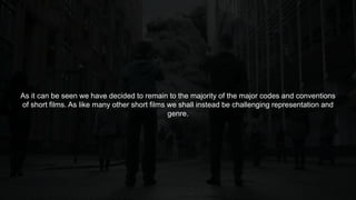 Codes & Conventions In Our Short Film | PPTX